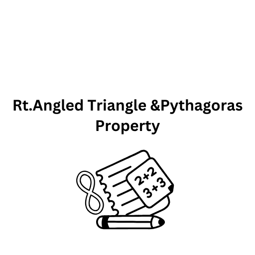 Rt.Angled Triangle &Pythagoras Property